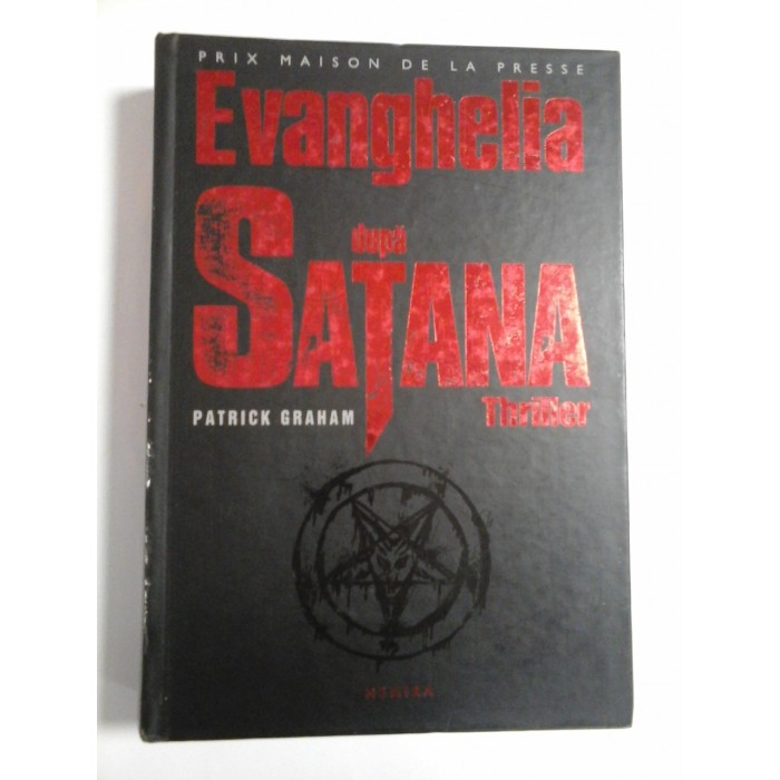 EVANGHELIA DUPA SATANA THRILLER - PATRICK GRAHAM